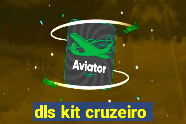 dls kit cruzeiro